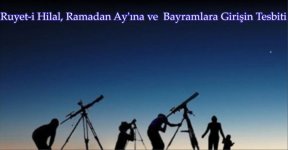 Ruyet-i Hilal, Ramadan Ay'ına ve  Bayramlara Girişin Tesbiti.jpg