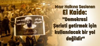 misir-halkina-seslenen-el-kaide-demokrasi-seriati-getirmek-icin-kullanilacak-bir-yol-degildir.jpg misir-halkina-seslenen-el-kaide-demokrasi-seriati-getirmek-icin-kullanilacak-bir-yol-degildir.jpg