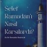 Selef Ramadan'ı Nasıl Karşılardı?